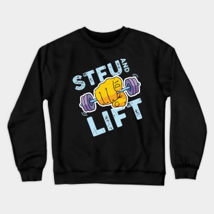 Funny STFU and Lift Weightlifting Gym design Crewneck Sweatshirt